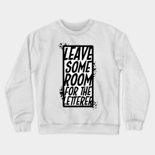 Leave Some Room for the Letterer! *Dark* Crewneck Sweatshirt